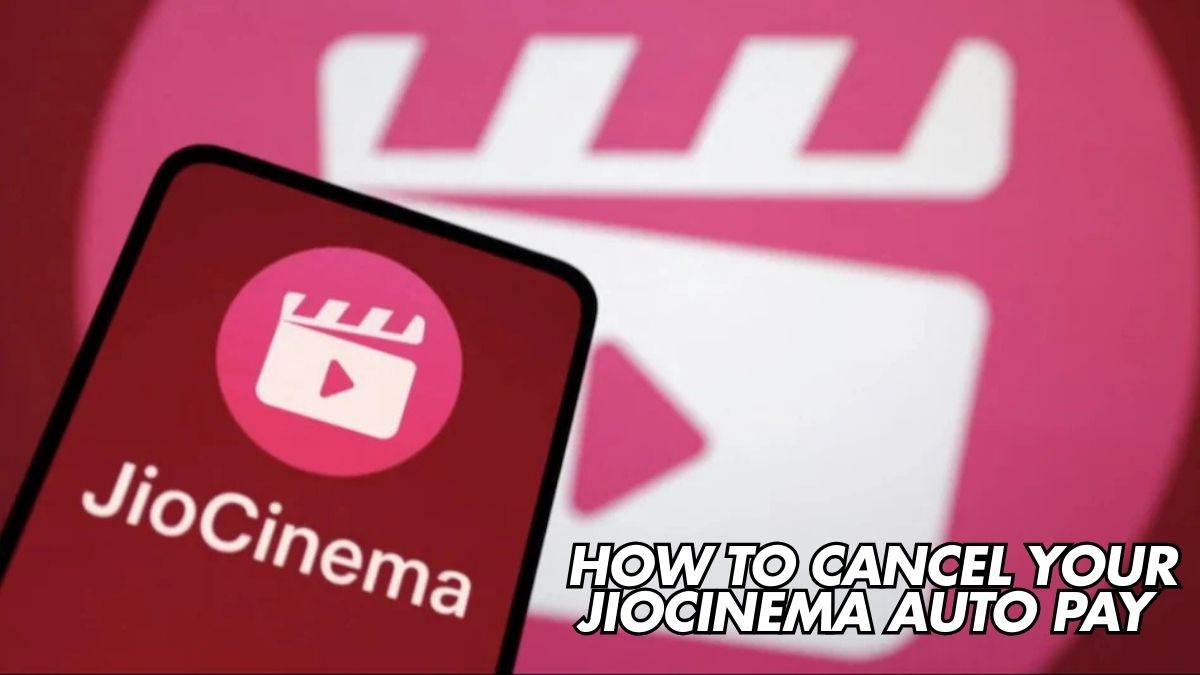 How to Cancel Your JioCinema Auto Pay in Simple Steps: Ultimate Guide